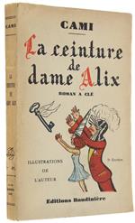 La Ceinture De Dame Alix. Roman À Clé. Illustrations De L'auteur