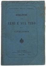 Istruzioni Sulle Armi E Sul Tiro Per La Cavalleria
