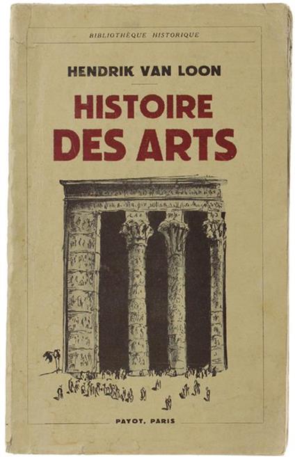 Histoire Des Arts - Hendrik Willem Van Loon - copertina
