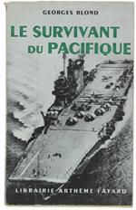Le Survivant Du Pacifique. L'Odyssée De L'