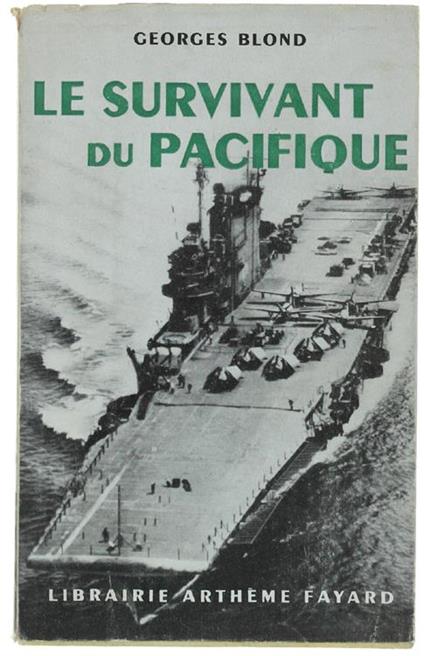 Le Survivant Du Pacifique. L'Odyssée De L'"Enterprise" - Georges Blond - copertina