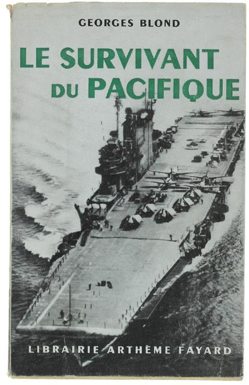 Le Survivant Du Pacifique. L'Odyssée De L'"Enterprise" - Georges Blond - copertina