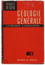 Geologie Generale. Traduction Française Par Valentin Polonski Di: Gorchkov G., Yakouchova A.