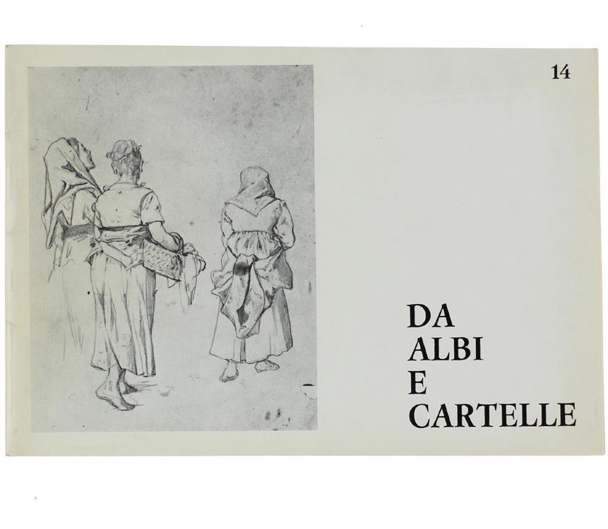 Da Albi E Cartelle N. 14. Espressioni Grafiche Di Artisti Dell'800 Del '900 E Contemporanei (Opere Provenienti Da Collezioni Private, Da Artisti E Da Famiglie Di Artisti)