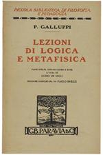 Lezioni Di Logica E Di Metafisica. Passi Scelti, Introduzione E Note A Cura Di Guido De Giuli