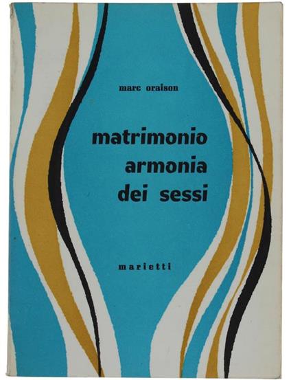 Matrimonio Armonia Dei Sessi - Marc Oraison - copertina