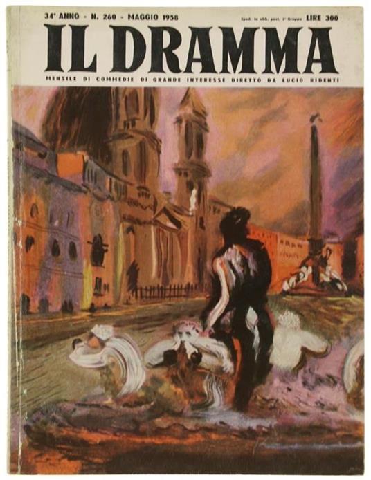Il Dramma. Mensile Di Commedie Di Grande Interesse. Anno 34 - N. 260. Maggio 1958 - Lucio Ridenti - copertina