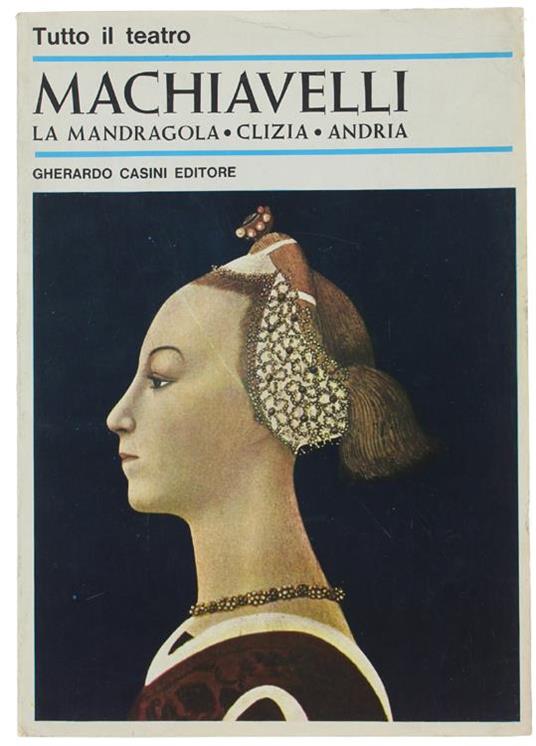 Le Commedie. La Mandragola - Clizia - Andria - Niccolò Machiavelli - copertina