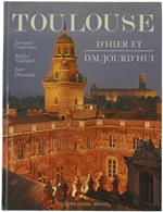 Toulouse D'Hier Et D'Aujourd'Hui