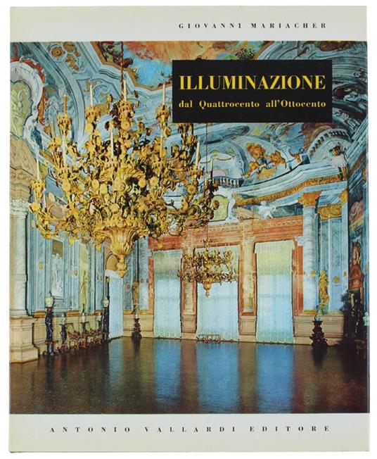 Illuminazione Dal Quattrocento All'Ottocento - Giovanni Mariacher - copertina