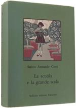 La Scuola E La Grande Scala. Vita E Costume Nella Scuola Siciliana Dal 1860 Agli Inizi Del Novecento