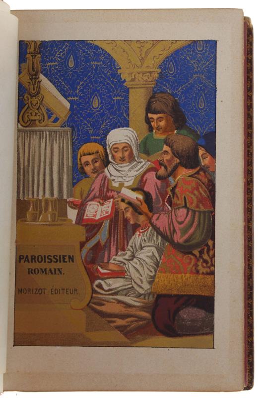 Paroissien Romain Conténant Les Offices De Tous Les Dimanches Et Des Principales Fetes De L'Année En Latin Et En Français Extrait Di Bréviaire Et Du Missel De Rome Augmenté Du Commun Des Saints Approuvé Par Monseigneur L'Archevéque De Paris