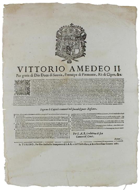 Ad Ogn'Uno Sia Manifesto Che Sendosi Dalla Camera Nostra Dè Conti Di Piemonte Concesso In Accensamento Al Conte Carlo Andrea Galiciano Di Moranzengo Le Imprese Della Dugana, Tratta Foranea… Dat' In Torino Li 24 Dicembre 1680 [Documento Originale] - Vittorio Amedeo II - copertina
