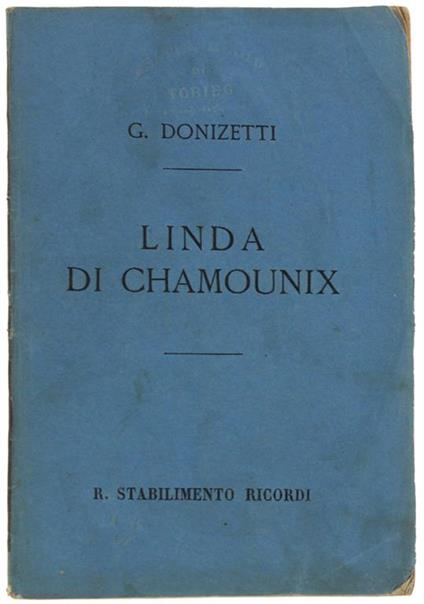 Linda Di Chamounix. Melodramma In 3 Atti. Posto In Musica Da Gaetano Donizetti Da Rappresentarsi Al Teatro Regio Di Torino Il Carnevale 1866-67 - Gaetano Rossi - copertina
