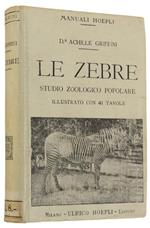 Le Zebre. Studio Zoologico Popolare Illustrato Con 41 Tavole