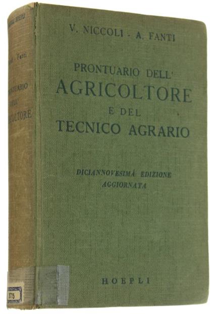 Prontuario Dell'Agricoltore E Delltecnico Agrario Diciannovesima Edizione Completamente Aggiornata E Integrata. 135 Figure E 125 Tabelle - Vittorio Niccoli - copertina