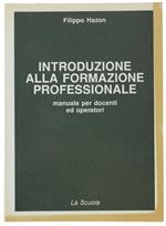 Introduzione alla formazione professionale. Manuale per docenti ed operatori
