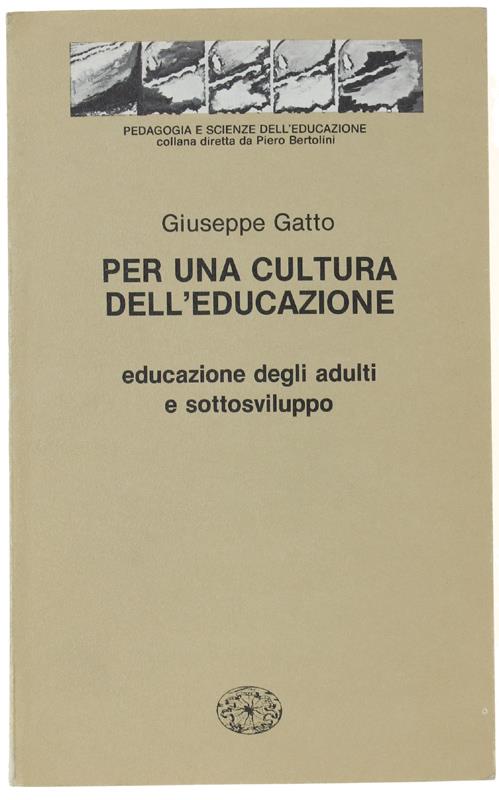 Per Una Cultura Dell'Educazione. Educazione Degli Adulti E Sottosviluppo