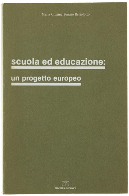 Scuola ed educazione: un progetto europeo - M. Cristina Ferraro Bertolotto - copertina