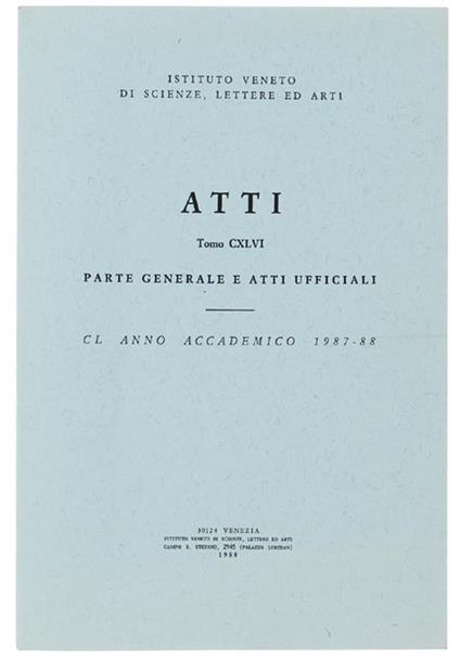 Atti Dell'stiituto Veneto... Tomo Cxlvi. Parte Generale E Atti Ufficiali. Anno Accademico 1987-88 - copertina