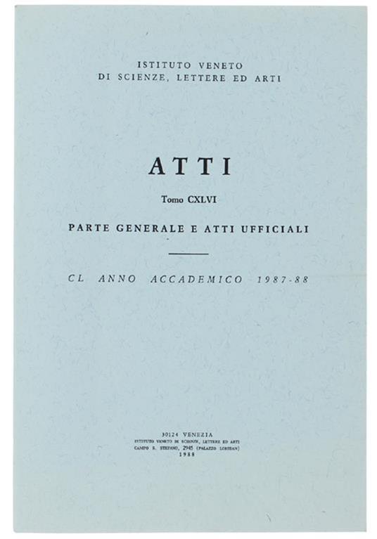 Atti Dell'stiituto Veneto... Tomo Cxlvi. Parte Generale E Atti Ufficiali. Anno Accademico 1987-88 - copertina