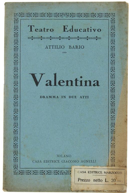Valentina. Dramma In Due Atti - Attilio Bario - copertina