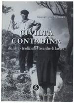 Civilta' Contadina. Dialetto - Tradizioni - Tecniche Di Lavoro Di: Lo Schiavo Concetto.