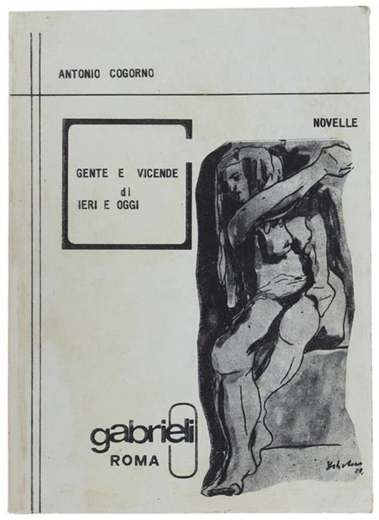 Gente E Vicende Di Ieri E Oggi - Novelle - Antonio Cogorno - copertina