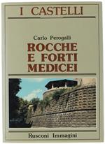 Rocche E Forti Medicei. [Collana: I Castelli - Architettura Fortificata E Committenti]