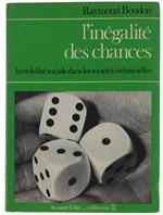 L' Inegalite' Des Chances. La Mobilité Sociale Dans Les Sociétés Industrielles