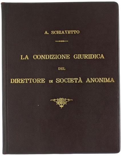 La Condizione Giuridica Del Direttore Di Società Anonima - A. Schiavetto - copertina
