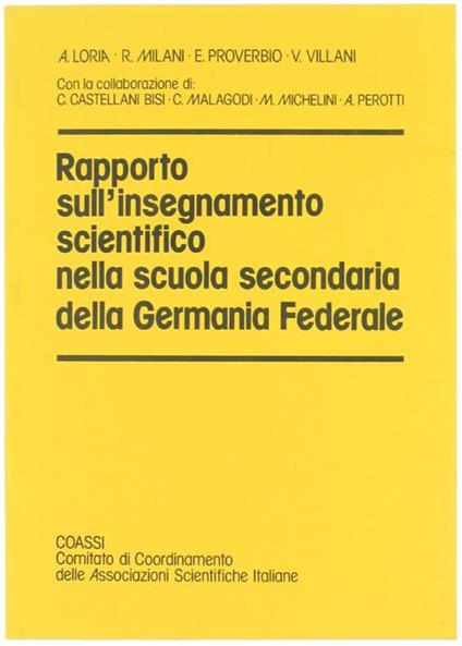 Rapporto Sull'Insegnamento Scientifico Nella Scuola Secondaria Nella Germania Federale - A. Loria - copertina