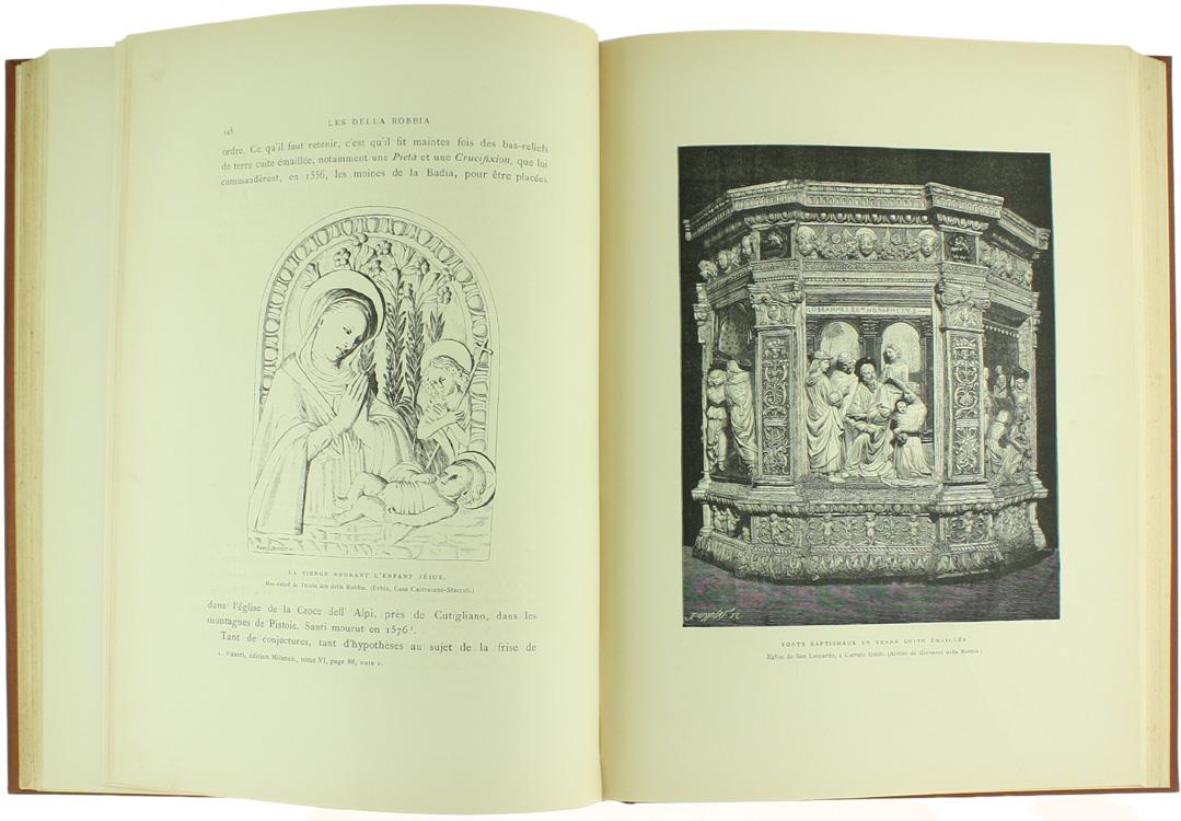 Les Della Robbia. Leur Vie Et Leur Oeuvre D'Après Des Documents Inédits. Suivi D'Un Catalogue De L'Oeuvre Des Della Robbia En Italie Et Dans Les Principaux Musées De L'Europe