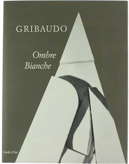 Ombre Bianche. Photographies: Vanessa Von Zitzewitz Et Serge De Yugoslavie - Ezio Gribaudo - copertina