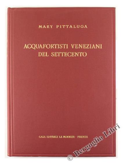 Acquafortisti Veneziani Del Settecento - Mary Pittaluga - copertina