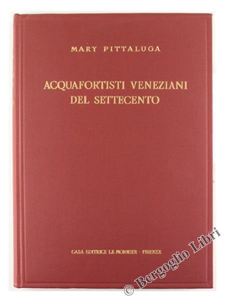 Acquafortisti Veneziani Del Settecento - Mary Pittaluga - copertina