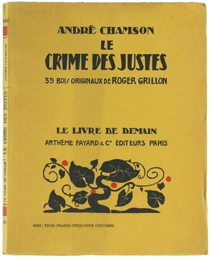 Le Crime Des Justes. 39 Bois Originaux De Roger Grillon - André Chamson - copertina