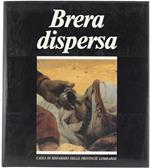 Brera Dispersa. Quadri Nascosti Di Una Grande Raccolta Nazionale