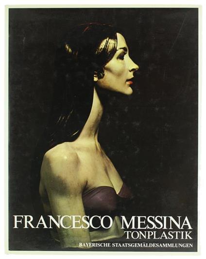 Francesco Messina Tonplastik. Bayerische Staatsgemäldesammlungen - Erich Steingräber - copertina