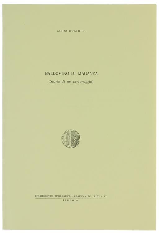 Baldovino Di Maganza (Storia Di Un Personaggio) - Guido Tessitore - copertina