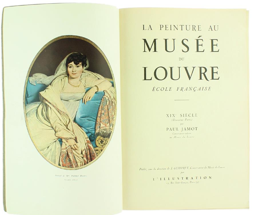La Peinture Au Musee Du Louvre. Ecole Française. Xix Siècle (Première Et Deuxième Partie)