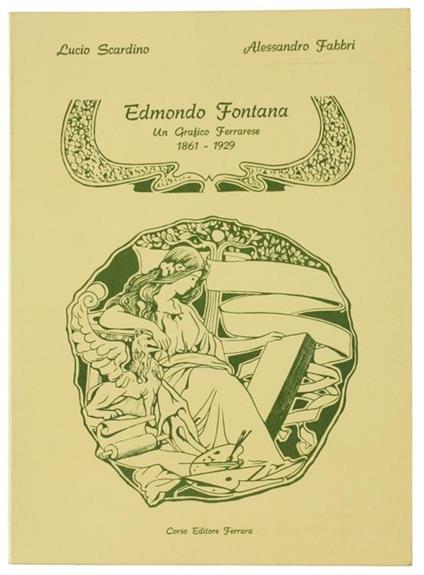 Edmondo Fontana Un Grafico Ferrarese 1861-1929 - Lucio Scardino,Alessandro Fabbri - copertina