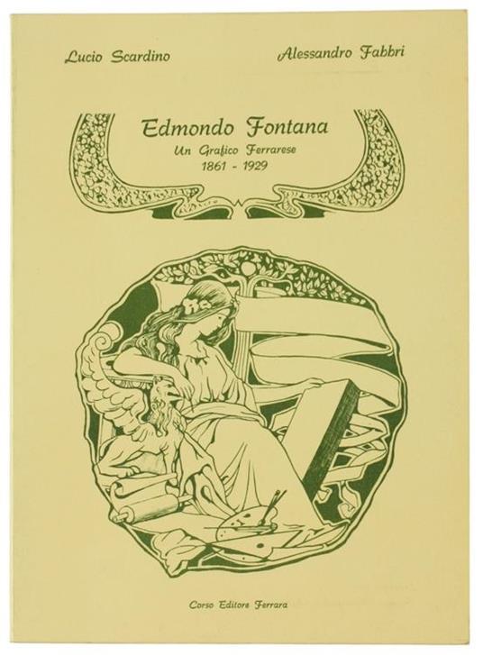 Edmondo Fontana Un Grafico Ferrarese 1861-1929 - Lucio Scardino,Alessandro Fabbri - copertina
