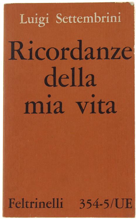 Ricordanze Della Mia Vita E Scritti Autobiografici - Luigi Settembrini - copertina