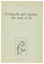 Cronache Del Regime Che Non Ci Fu. Parte Iii