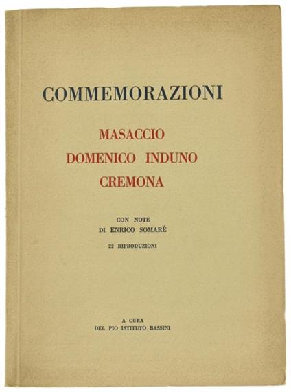 Commemorazioni. Masaccio. Domenico Induno. Cremona - Enrico Somaré - copertina