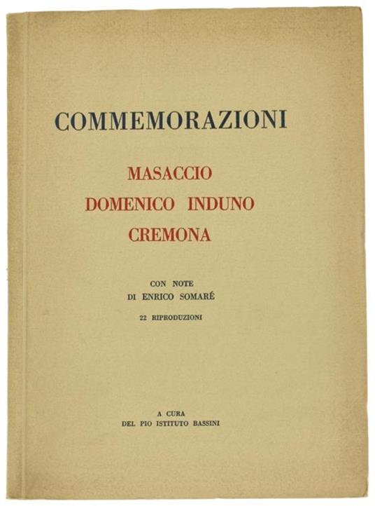 Commemorazioni. Masaccio. Domenico Induno. Cremona - Enrico Somaré - copertina