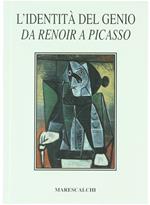 L' Identità Del Genio Da Renoir A Picasso