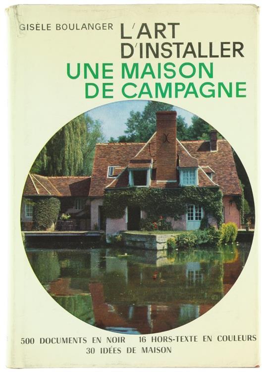 L' Art D'Installer Une Maison De Campagne - Gisele Boulanger - copertina