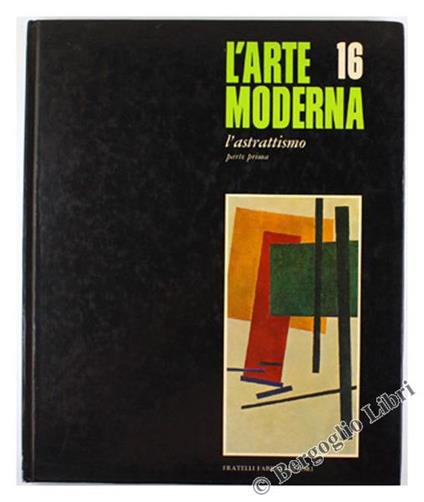 L' Astrattismo. Parte Prima (L'Arte Moderna Vol. 16) - Giulia Veronesi - copertina